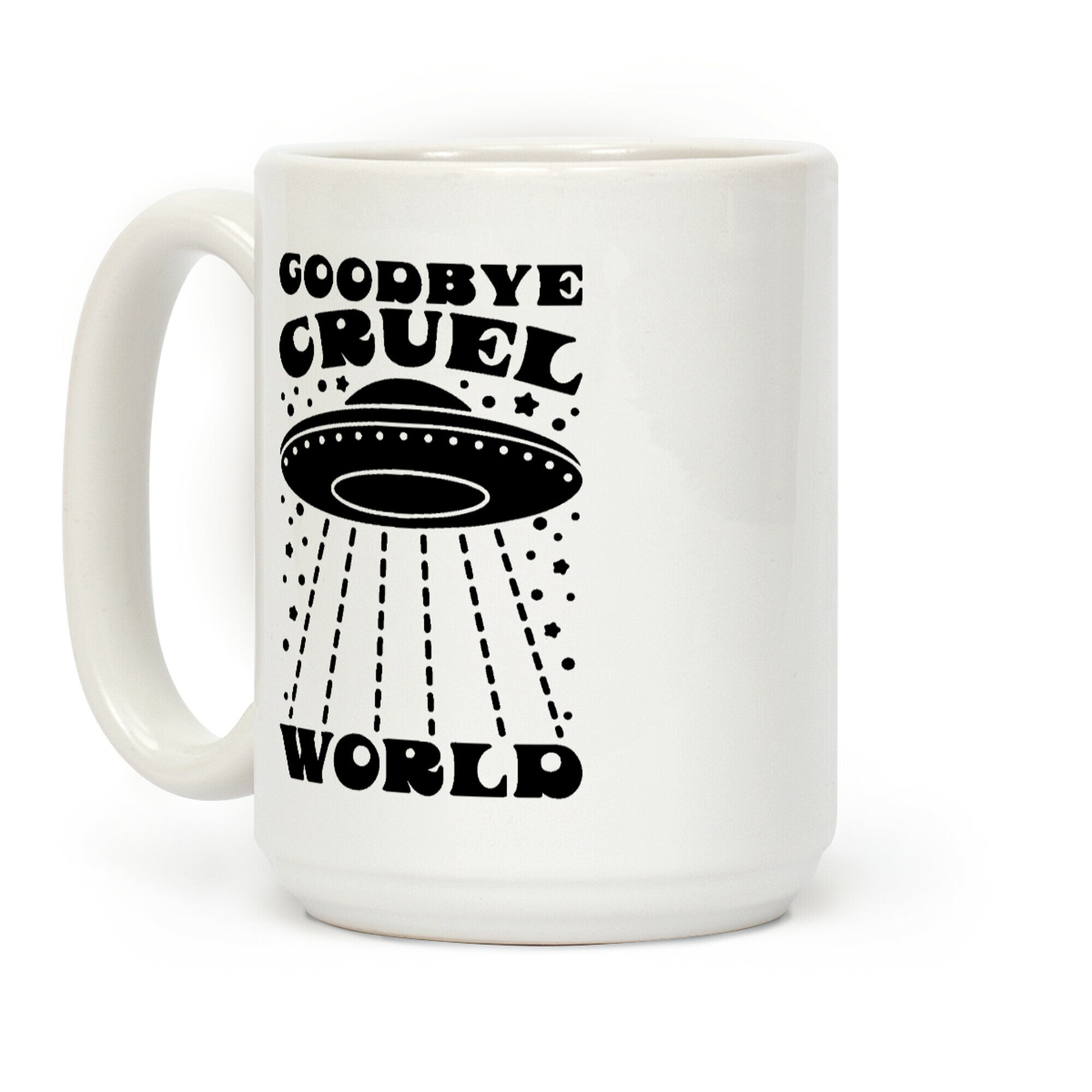 Goodbye Cruel World Coffee Mug
